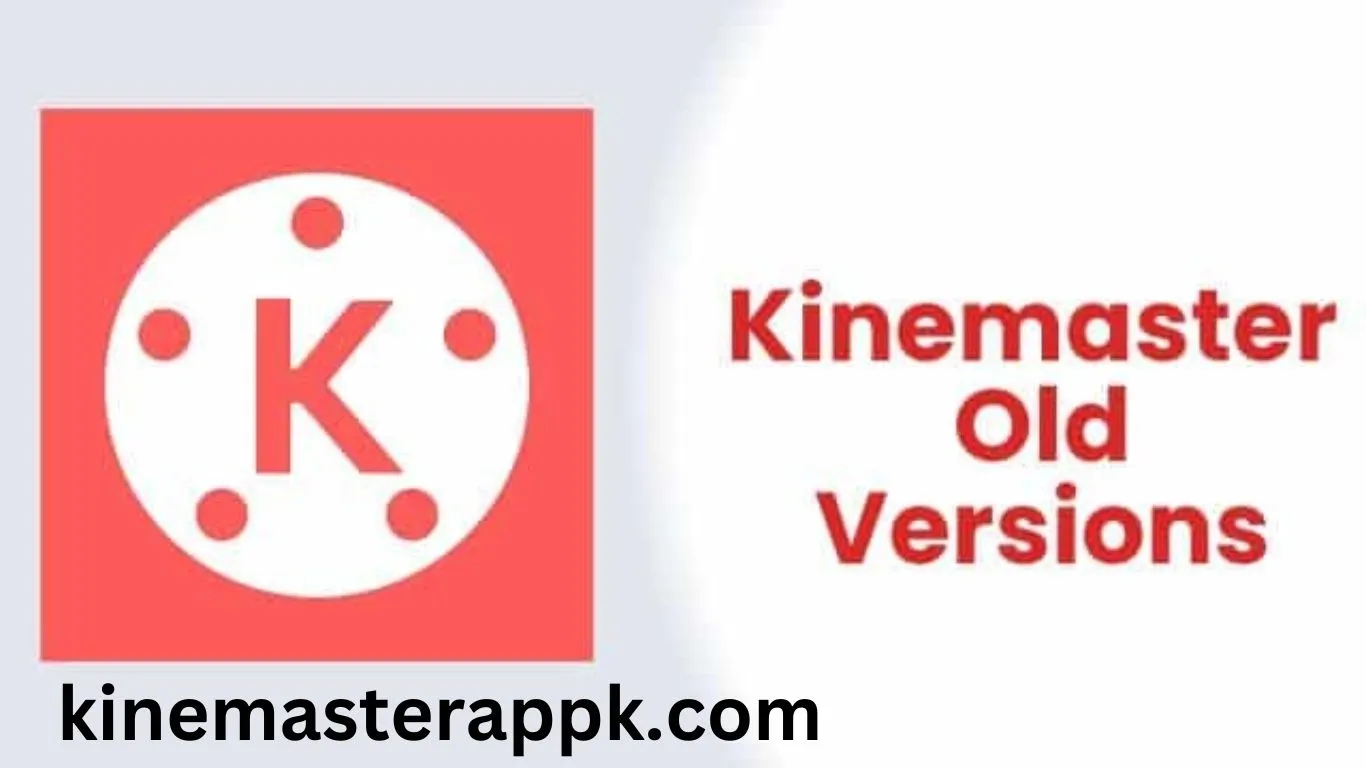 Kinemaster Old Version
