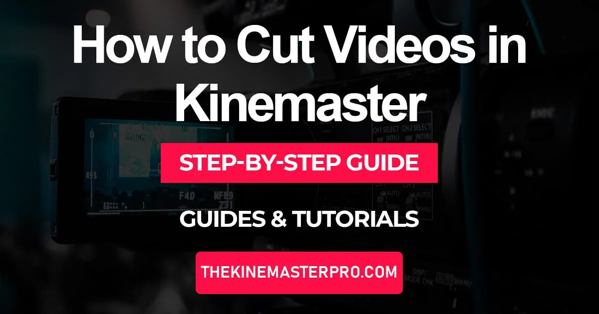 5 Steps to Cut Videos in Kinemaster: A Brilliant Guide