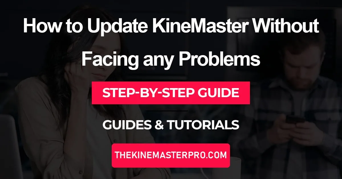 Update KineMaster with these 4 Quick and Effective Methods